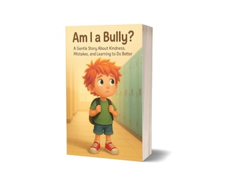 Am I a Bully? Kids Book: Kindness, Empathy