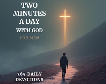 Bible Devotional for Men: Two Minutes a Day with God