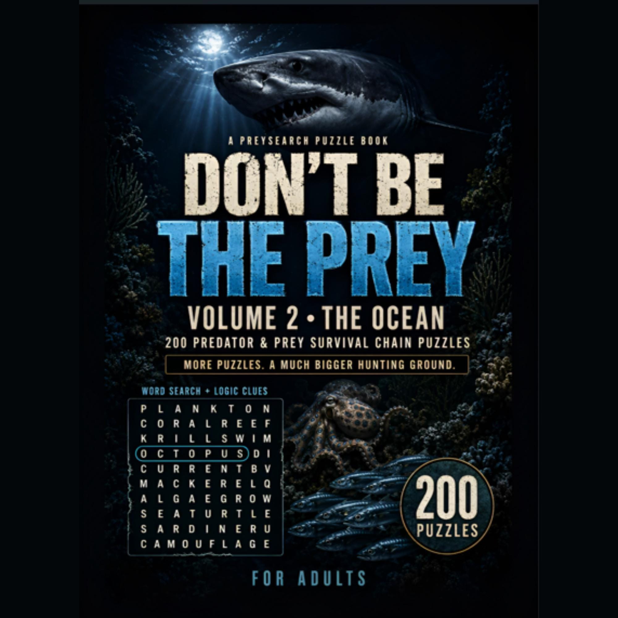 Don't Be the Prey Volume 2, The Ocean: 200 Ocean Predator & Prey Word Search Logic Puzzles for Adults, Digital Download for Print or APPs