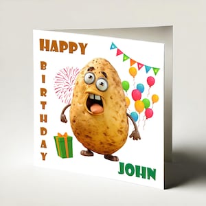 May include: A birthday card featuring a cartoon potato with a surprised expression. The card says "Happy Birthday John" and has colourful balloons and a gift box.