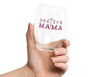Grateful Mama: Stemless wine glass