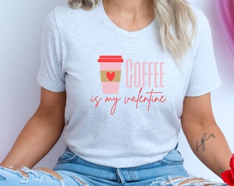 Coffee Is My Valentine, Gift for Coffee Lover, Gift for Her, Valentine's Day Gift, Caffeine Addict
