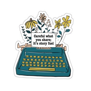 Careful What You Share; It's Story Fuel Author Sticker, Author Stickers, Laptop Sticker, Writer Lover Gifts, Author Gift for Her, Writers