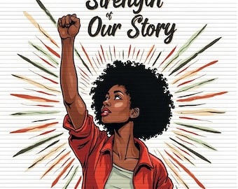 Strength of Our Story Clipart | Black Art PNG | Empowerment Illustration