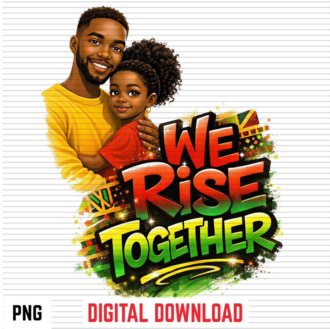 We Rise Partner Poster We Rise Together PNG | Unity Empowerment Design | Melanin Family Art ...