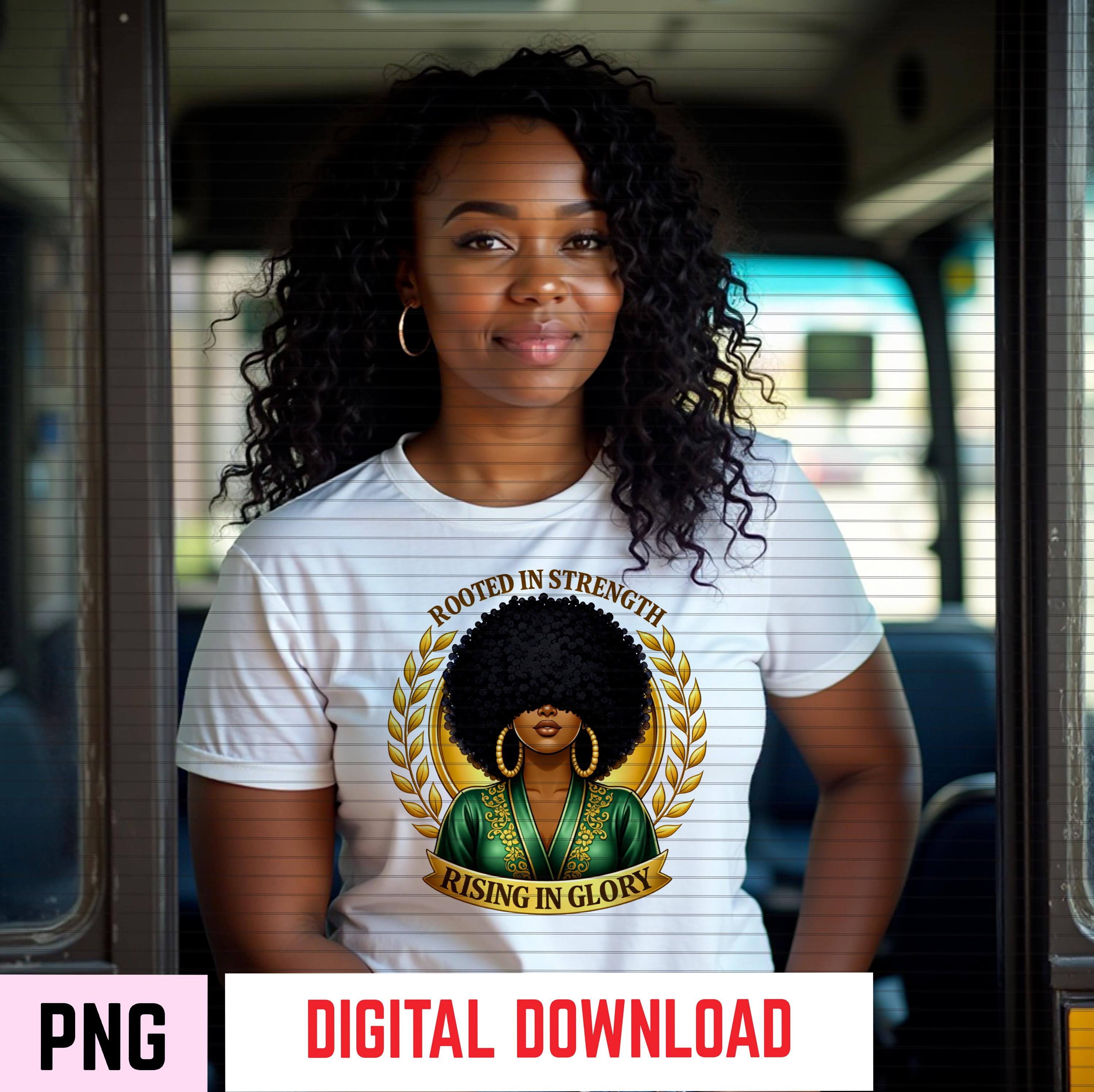 Rooted In Strength Rooted in Strength PNG | Black Woman Empowerment Design | Afro Queen ...
