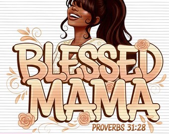 Blessed Mama PNG | Proverbs 31:28 | Christian Mom Shirt Design