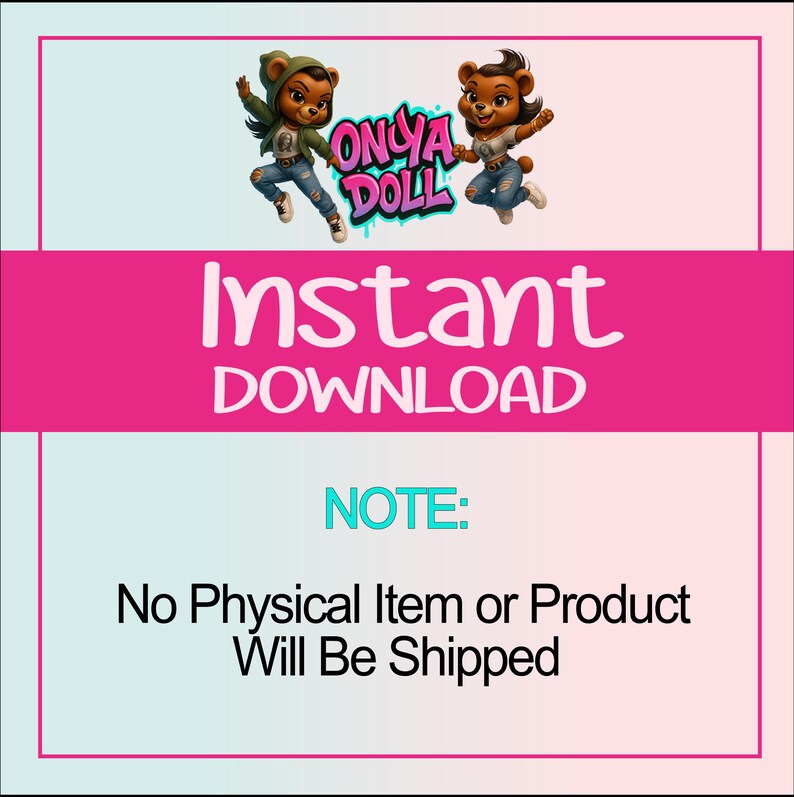 K&ouml;nnte beinhalten: Eine digitale Grafik mit zwei Cartoon-B&auml;ren und dem Text ONYA DOLL. Darunter steht der Text Instant DOWNLOAD, gefolgt von einem Hinweis: NOTE: No Physical Item or Product Will Be Shipped. Das Design verwendet ein Farbschema in Rosa und Hellblau.