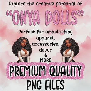 K&ouml;nnte beinhalten: Eine digitale Grafik mit dem Text Explore the creative potential of ONYA DOLLS, Perfect for embellishing apparel, accessories, d&eacute;cor & MORE und PREMIUM QUALITY PNG FILES. Zwei identische Illustrationen einer Puppe mit dunkler Haut und lockigem Haar.
