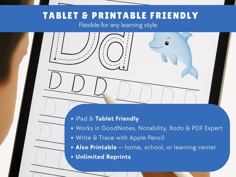 May include: A digital worksheet on a tablet screen, featuring the letter "D" with dotted lines for tracing. A blue dolphin illustration is in the upper right corner. Text at the top reads "TABLET & PRINTABLE FRIENDLY". Additional text details tablet compatibility and printing options.