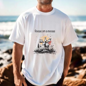 Goose on A Moose Unisex Tee, Funny Animal Cartoon Shirt, Wildlife Graphic Tshirt, Nature Lover Gift, Funny Qoute Shirt