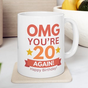 40th Birthday Mug, OMG You&#39;re 20 Again Funny 40th Birthday Gifts for Women, 40 Year Old Birthday Gifts for Men, Women, 40th Bday Gift Ideas