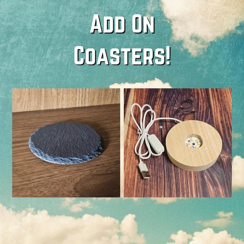May include: The image showcases two coaster options. One is a dark gray, round slate coaster. The other is a round, wooden base with a USB cable and a small light inside. Text at the top reads "ADD ON COASTERS!"