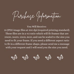 May include: A brown background with white text that reads "Purchase Information: You Will Receive: 33 JPEG image files at 300 dpi..." and includes frame sizes. White butterfly illustrations are at the bottom.
