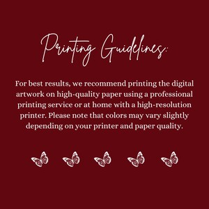 May include: A burgundy background with white text that reads "Printing Guidelines." Below, the text recommends printing digital artwork on high-quality paper. Five white butterfly illustrations are at the bottom.