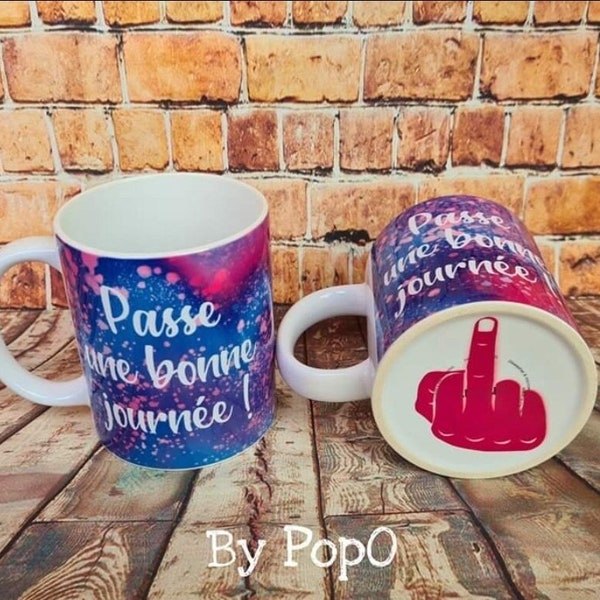 Mug "passe une bonne journée" Fuck Doigt d'honneur