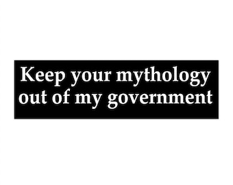 Political Bumper Stickers | Keep Your Mythology Out of My Government | Car Decor, Gift for Activists, Funny Stickers, Auto Accessories