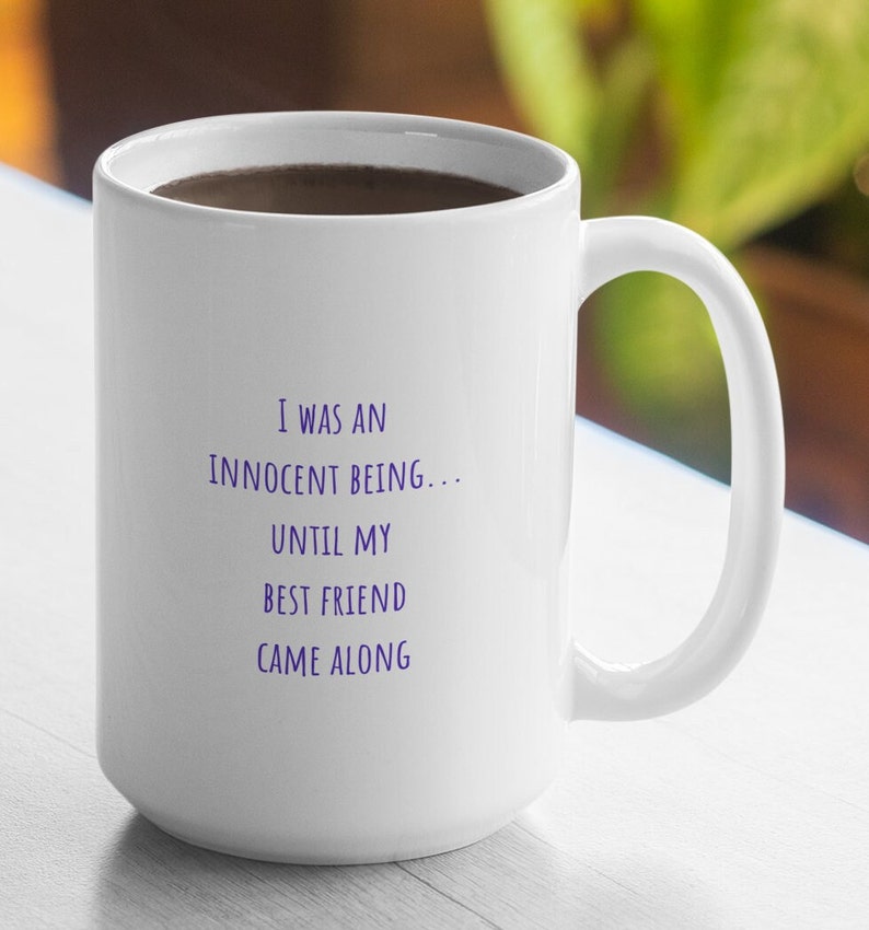 Best Friend Gift, Friend Gift, Funny Coffee Mug, Funny Best Friend Gift, Friendship Gift, Friend