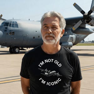 C-130 Hercules Shirt &quot;I&#39;m not old I&#39;m Iconic&quot;|  Military Veteran|  Air Force Retirement Aviation tshirt | Herc aircrew Gift