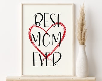 Best Mom Ever Poster, Digital Wall Art, Printable Decor, Mother's Day Print, Instant Download, Happy Mother's Day, Best Mom Printable Art