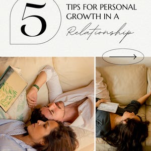 Puede incluir: Un diseño gráfico con el texto 5 TIPS FOR PERSONAL GROWTH IN A Relationship. Debajo, dos paneles muestran personas acostadas en un sofá beige. Un panel muestra a dos personas descansando con un libro, el otro muestra a una sola persona.