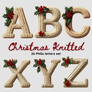 Könnte beinhalten: Cremefarbene gestrickte Buchstaben A, B, C, X, Y und Z, jeweils mit Stechpalmenblättern und roten Beeren verziert. Das Bild zeigt auch die Wörter "Christmas Knitted" und "26 PNGs letters set".