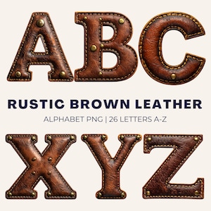 May include: Brown leather alphabet letters A, B, C, X, Y, and Z. Each letter is made of textured brown leather with brass rivets and stitched edges. The text "RUSTIC BROWN LEATHER" and "ALPHABET PNG | 26 LETTERS A-Z" is also visible.
