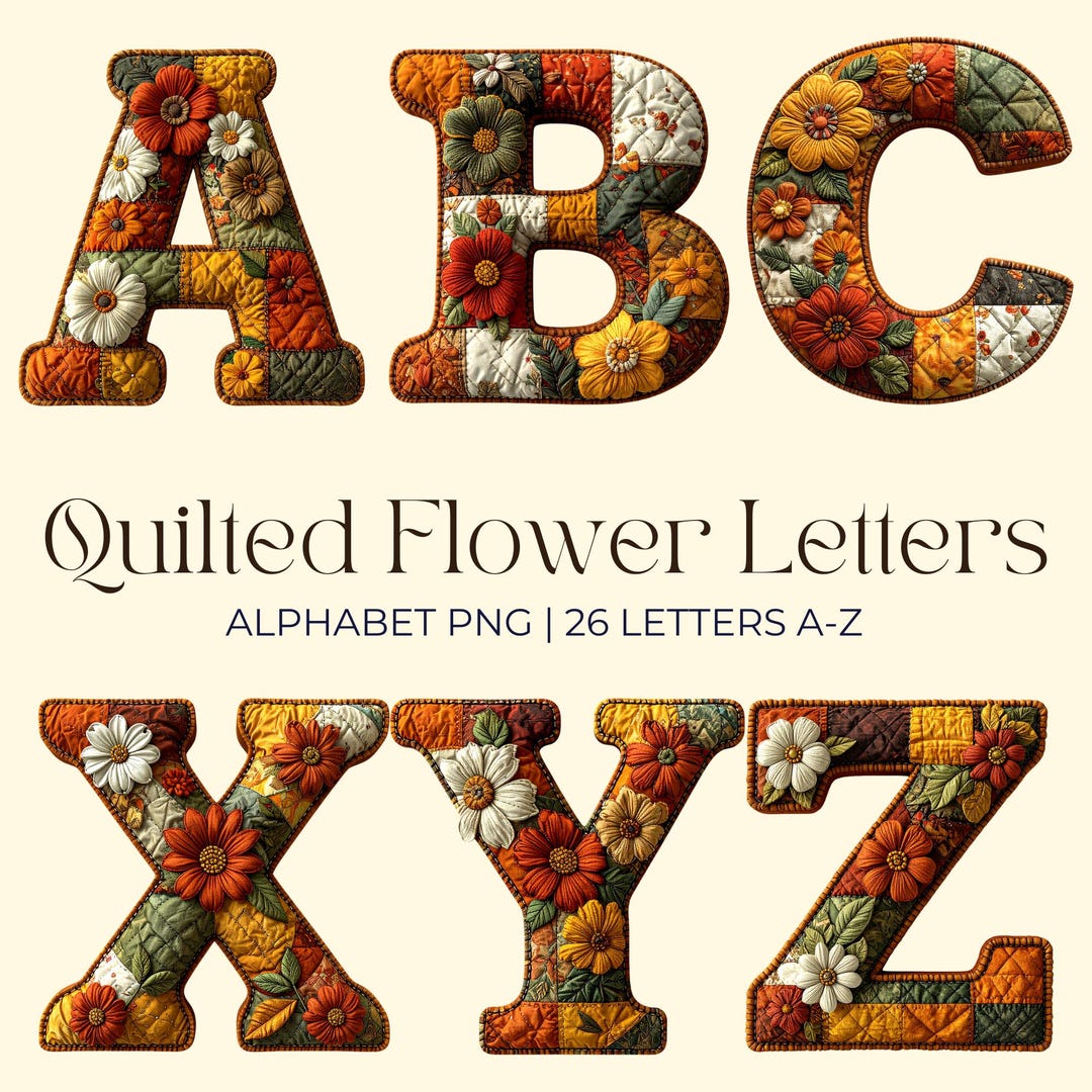 Floral Alphabet PNG | Quilted Flower Letters | Autumn Botanical ...