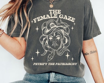 Women Right's Shirt The Female Gaze Tshirt Petrify the Patriarchy Tee Pro Roe T-Shirt Feminist Crewneck Activism Girls Power Feminist Gift