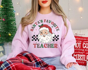 Christmas Season Sweater, Teacher Sweatshirt, Santas Favorite Sweatshirt, Holiday Shirt, Retro Santa Claus, Teacher Gift, Xmas Teacher Gift