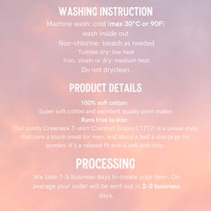 May include: Washing instructions and product details for a unisex crewneck t-shirt made of 100% soft cotton. The t-shirt is described as being a comfortable and relaxed fit. The text also mentions that the shirt runs true to size and is made with a high-quality print. The processing information states that it takes 1-5 business days to create the item and 2-3 business days to ship.