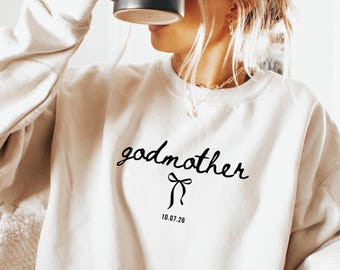 Custom Godmother Sweatshirt, Personalized Est Date Godparents Shirts, Baptism Gift, Personalized Godmother Gift, Proposal Gift,Mother's Day