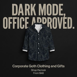 May include: A long-sleeved button-down shirt featuring a dark, intricate forest and bird pattern, white inner collar, and white sleeve cuffs. The text "DARK MODE, OFFICE APPROVED." is displayed above, with "Corporate Goth Clothing and Gifts" below.