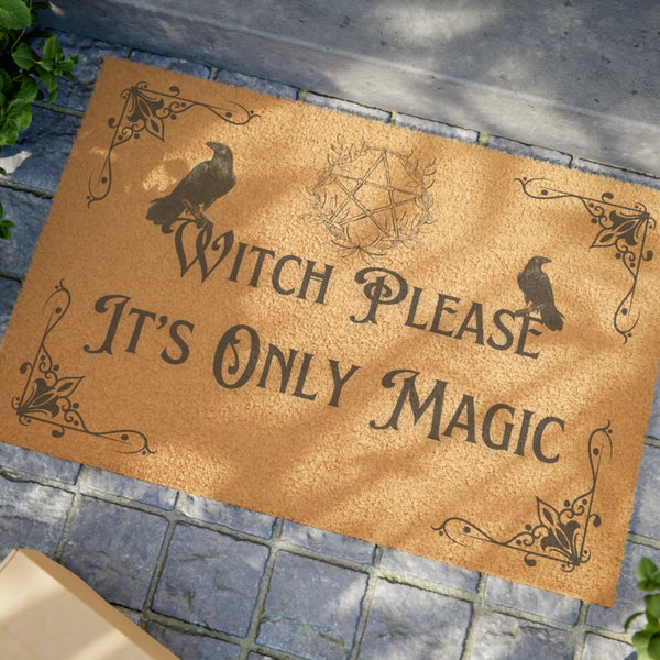 Witch Please Doormat, Witchy Decor, It's Only Magic Door Mat, Wicca, Witchy, Wiccan Gift
