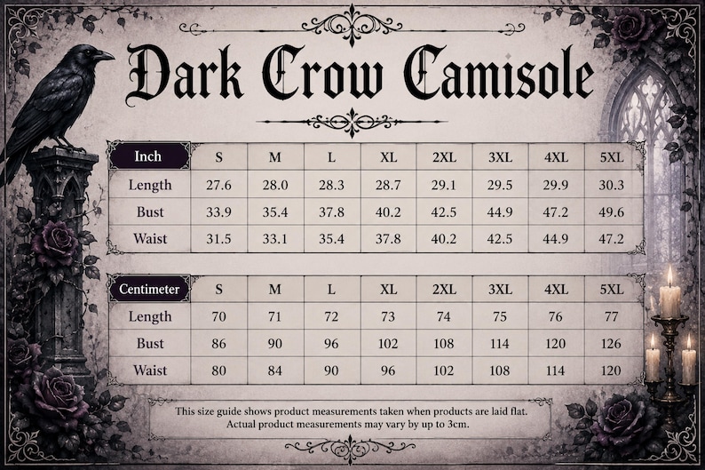 May include: A size chart for a Dark Crow Camisole featuring two tables with measurements in inches and centimeters for sizes S through 5XL. The chart includes rows for length, bust, and waist, with a note about measurements taken when laid flat.