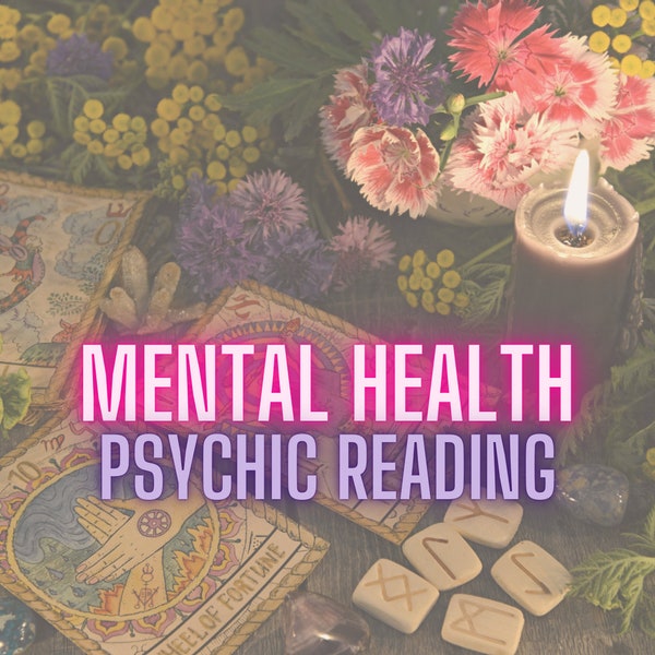 Mental Health Reading - Psychic Medium - Psychic Reading - Messages from your spirit guides - Tarot Reading - Oracle Reading - Mediumship