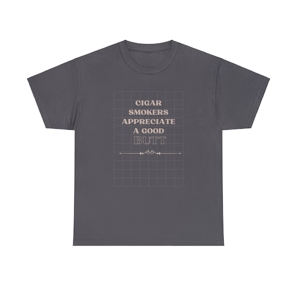 Cigar Smoker Appreciation Shirt