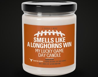 Smells Like A Longhorns Win | My Lucky Game Day Candle | Sport Themed Decor | Football Candle | Sports Candle | Texas Longhorns | Colleges