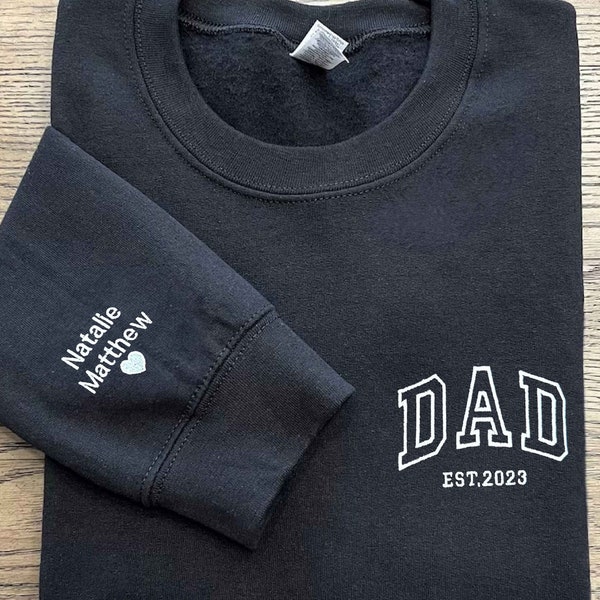 Dad Embroidered Sweatshirt, Custom Dad Shirt With Kids Names, Heart On Sleeve, Daddy Est Year Hoodie, Gift For New Dad, Father's Day Gift