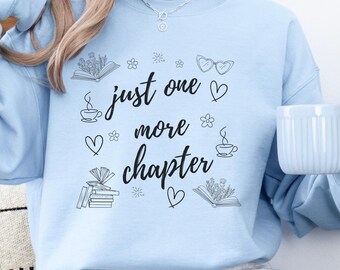 Just One More Chapter Shirt, Book Lover Cozy Sweater, Books and Coffee Crewneck, Floral Bookish Sweater, Book Club Shirt, Reader Shirt