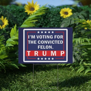 Trump Felon Yard Sign