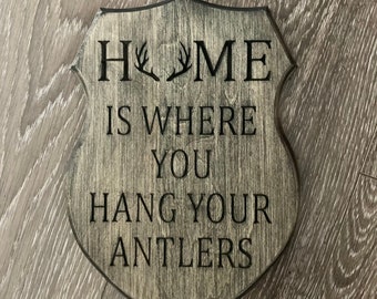 Home Is Where You Hang Your Antlers Rustic Hunting Wood Wall Art