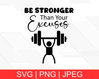 Gym SVG Motivation SVG Digital Download Cut Files For Cricut Workout T Shirt For Woman T-Shirt For Men Gym Life Stronger Than Your Excuses