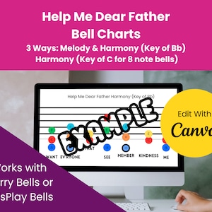 May include: A computer screen displaying a bell chart with the title "Help Me Dear Father Harmony (Key of Bb)". The chart shows the notes of the song "Help Me Dear Father" with colored circles representing the different notes. The text "Edit With Canva" is displayed in a yellow circle on the right side of the screen. The text "Works with Merry Bells or KidsPlay Bells" is displayed below the screen.