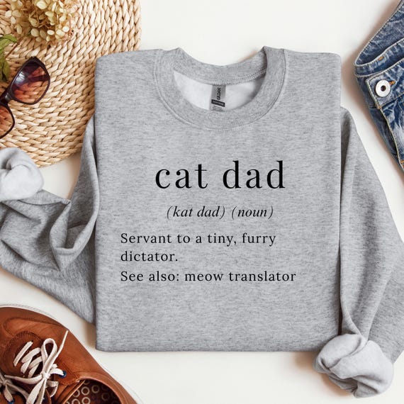 Cat Dad Shirt, Funny Cat Tee, Comfort Colors Cat Dad Gifts, Feline Father Sweatshirt, Pet Parent Crewneck, Gift for Him, Cat Lover Shirt