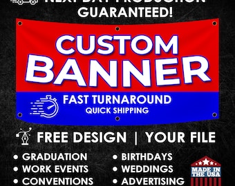 May include: Red and blue banner with the text "CUSTOM BANNER" in white. The banner also includes the text "FAST TURNAROUND QUICK SHIPPING" and a graphic of a stopwatch. The banner is advertised as having next day production guaranteed. The banner is also advertised as being made in the USA. The banner is advertised as being free to design or you can upload your own file. The banner is advertised as being perfect for graduations, work events, conventions, any industry, birthdays, weddings, advertising, and fundraisers.