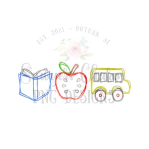 May include: A watercolor illustration of a book, apple, and school bus. The book is blue, the apple is red, and the bus is yellow. The text "EST. 2021 - DOTHAN, AL" is above the illustration.