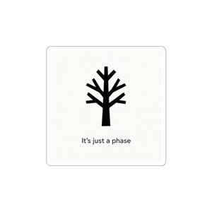Leafless Tree "It's Just a Phase" Sticker | Kiss-Cut Sticker