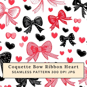 May include: A seamless pattern featuring black and red bows with hearts on a white background. The text "Coquette Bow Ribbon Heart Seamless Pattern 300 DPI JPG" is at the bottom of the image.