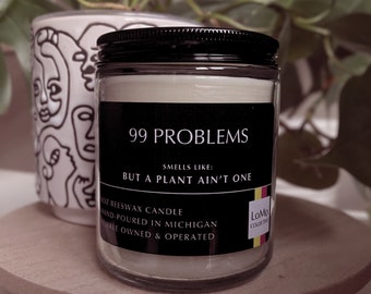 99 problèmes, mais une plante n'est pas une bougie | Bougie en cire d'abeille | Amateurs de plantes | Plantes d'intérieur | Cadeau drôle | Dame folle des plantes | Cadeau amusant pour elle